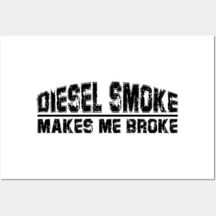 funny Diesel Smoke Makes Me Broke Posters and Art